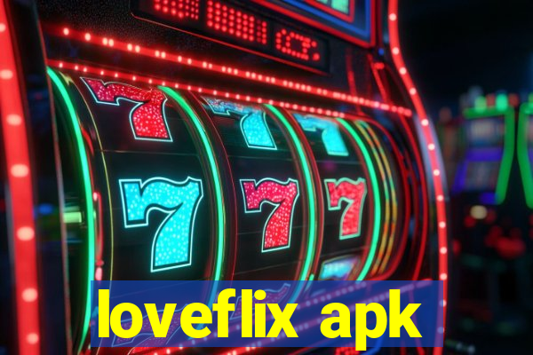 loveflix apk